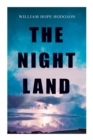 The Night Land : Post-Apocalyptic Adventure & Dark Fantasy Romance - Book