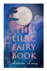 The Lilac Fairy Book : 33 Enchanted Tales & Fairy Stories - Book