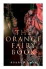 The Orange Fairy Book : 33 Traditional Stories & Fairy Tales - Book