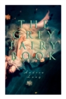 The Grey Fairy Book : 35 Traditional Stories & Fairly Tales - Book