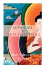 Gitanjali & Fruit-Gathering : Poems & Verses under the Crimson Sky - Book