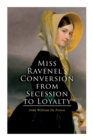 Miss Ravenel's Conversion from Secession to Loyalty : Civil War Novel - Book