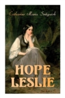 Hope Leslie : Early Times in the Massachusetts (Historical Romance Novel) - Book