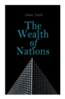 The Wealth of Nations : An Inquiry into the Nature and Causes (Economic Theory Classic) - Book