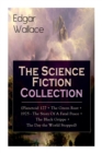 Edgar Wallace : The Science Fiction Collection: (Planetoid 127 + The Green Rust + 1925 - The Story of a Fatal Peace + The Black Grippe + The Day the World Stopped) - Book
