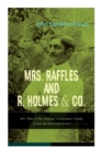 MRS. RAFFLES and R. HOLMES & CO. - 20+ Tales of the Amateur Cracksman's Family : (Crime & Adventure Series) - Book