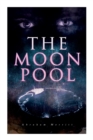 The Moon Pool : Science Fantasy Novel - Book