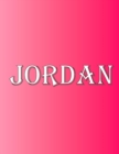 Jordan : 100 Pages 8.5 X 11 Personalized Name on Notebook College Ruled Line Paper - Book