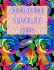 Coloring Book Flower for Adult : Adult Coloring Book with beautiful realistic flowers Collection - Book