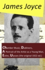 The Collected Works of James Joyce : Chamber Music + Dubliners + A Portrait of the Artist as a Young Man + Exiles + Ulysses (the original 1922 ed.) - eBook