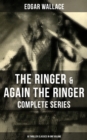 The Ringer & Again the Ringer - Complete Series: 18 Thriller Classics in One Volume : The Gaunt Stranger, The Blackmail Boomerang, The Complete Vampire, The Escape of Mr. Bliss - eBook