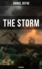 THE STORM - Unabridged : The First Substantial Work of Modern Journalism Covering the Great Storm of 1703; Including the Biography of the Author and His Own Experiences - eBook
