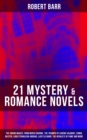 21 MYSTERY & ROMANCE NOVELS : The Sword Maker, From Whose Bourne, The Triumph of Eugene Valmont, Jennie Baxter, Lord Stranleigh Abroad, Lady Eleanor, The Herald's of Fame and more - eBook