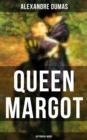 QUEEN MARGOT (Historical Novel) : Historical Novel - The Story of Court Intrigues, Bloody Battle for the Throne and Wars of Religion - eBook