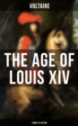The Age Of Louis XIV (Complete Edition) - eBook