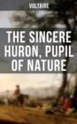 The Sincere Huron, Pupil of Nature : Religious Satire - eBook