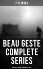 Beau Geste - Complete Series: Beau Geste Trilogy & Good Gestes Tales : Adventure Classics - eBook