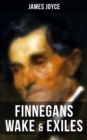 Finnegans Wake & Exiles : Experimental Novel and Play - eBook