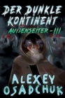 Der Dunkle Kontinent (Aussenseiter-III) : LitRPG-Serie - Book