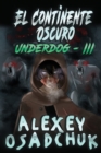 El Continente Oscuro (Underdog III) : LitRPG Series - Book