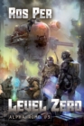 Level Zero (Alpha Rome Book 3) : LitRPG Series - Book