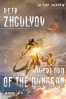 Overlord of the Dungeon (In the System Book #4) : LitRPG Series - Book