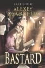Bastard (Last Life Book #1) : A Progression Fantasy Series - Book