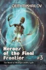Heroes of the Final Frontier (Book #3) : The World of Waldyra LitRPG Cycle - Book