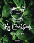 My Cookbook : The Ultimate Blank Cookbook To Write In Your Own Recipes Collect and Customize Family Recipes In One Stylish Blank Recipe Journal and Organizer - Book