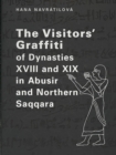 The Visitors' Graffiti of Dynasties XVIII and XIX in Abusir and Saqqara - Book