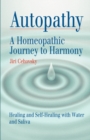 Autopathy : A Homeopathic Journey to Harmony, Healing and Self-Healing with Water and Saliva - Book