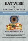 Eat Wise by Reading Your Eyes : Maintain Ideal Weight and Optimum Health for a Lifetime - Book
