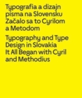 Typography and Type Design in Slovakia: It All Began with Cyril and Methodius - Book