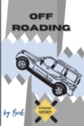 Off Roading Log Book Extreme Sport : Back Roads Adventure Hitting The Trails Desert Byways Notebook Racing Vehicle Engineering Optimal Format 6 x 9 Extreme Sport Diary - Book