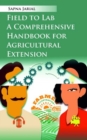 Field To Lab: A Comprehensive Handbook For Agricultural Extension - Book
