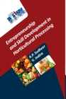 Entrepreneurship and Skill Development in Horticultural Processing (Co-Published With CRC Press, UK) - Book
