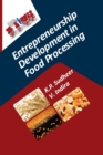 Entrepreneurship Development in Food Processing (Co-Published With CRC Press, UK) - Book