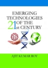 Emerging Technologies of The 21st Century - Book