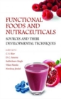 Functional Foods and Nutraceuticals: Sources and Their Developmental Techniques - Book