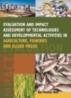 Evaluation and Impact Assessment of Technologies and Developmental Activities in Agriculture,Fisheries and Allied Fields - Book