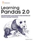 Learning Pandas 2.0 : A Comprehensive Guide to Data Manipulation and Analysis for Data Scientists and Machine Learning Professionals - Book