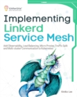 Implementing Linkerd Service Mesh : Add Observability, Load Balancing, Micro Proxies, Traffic Split and Multi-Cluster Communication to Kubernetes - eBook
