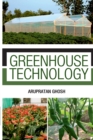 Greenhouse Technology: Principles and Practices  (Co-Published With CRC Press,UK) - Book