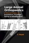 Large Animal Orthopedics: An Illustrated Handbook on Amputations, Prosthetic Fittings and Rehabilitations - Book