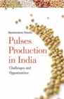 Pulses Production in India: Challenges and Opportunities - Book