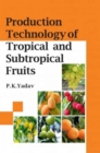 Production Technology of Tropical and Sustropical Fruits - Book