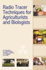 Radio Tracer Techniques for Agriculturists and Biologists - Book