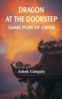 Dragon at the Doorstep : Game Plan of China - Book