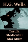 Insula Medicului Mai Mult : The Island of Dr. Moreau, Romanian Edition - Book