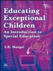 Educating Exceptional Children : An Introduction to Special Education - Book